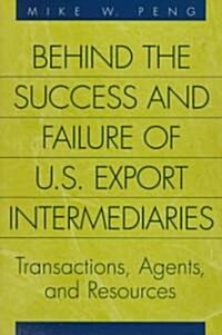 Behind the Success and Failure of U.S. Export Intermediaries: Transactions, Agents, and Resources (Hardcover)