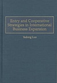 Entry and Cooperative Strategies in International Business Expansion (Hardcover)