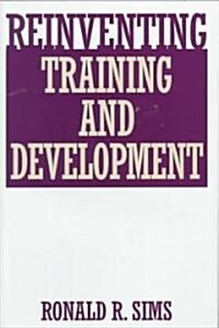 Reinventing Training and Development (Hardcover)