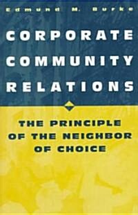 Corporate Community Relations: The Principle of the Neighbor of Choice (Hardcover)
