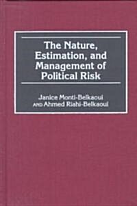The Nature, Estimation, and Management of Political Risk (Hardcover)