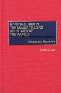 Bank Failures in the Major Trading Countries of the World: Causes and Remedies (Hardcover)