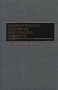 Corporate Social Awareness and Financial Outcomes (Hardcover)