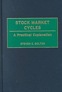 Stock Market Cycles: A Practical Explanation (Hardcover)