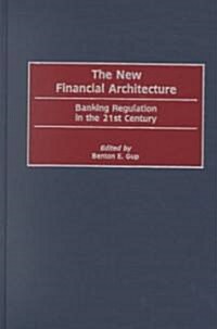 The New Financial Architecture: Banking Regulation in the 21st Century (Hardcover)