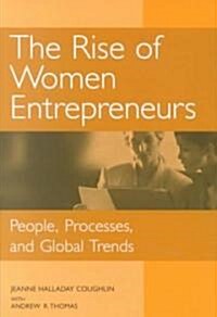 The Rise of Women Entrepreneurs: People, Processes, and Global Trends (Hardcover)