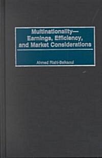 Multinationality--Earnings, Efficiency, and Market Considerations (Hardcover)