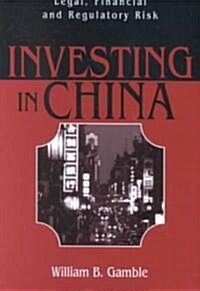 Investing in China: Legal, Financial and Regulatory Risk (Hardcover)