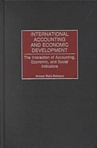 International Accounting and Economic Development: The Interaction of Accounting, Economic, and Social Indicators (Hardcover)