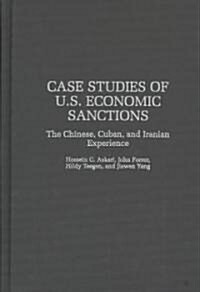 Case Studies of U.S. Economic Sanctions: The Chinese, Cuban, and Iranian Experience (Hardcover)
