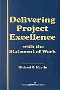 Delivering Project Excellence With the Statement of Work (Hardcover, CD-ROM)