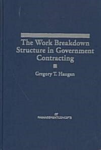 The Work Breakdown Structure in Government Contracting (Hardcover)