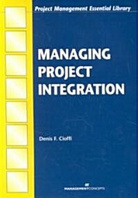 Managing Project Integration (Paperback)