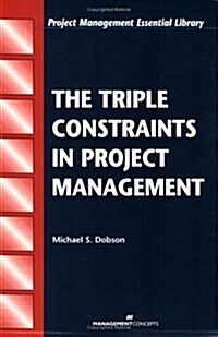 The Triple Constraints in Project Management (Paperback)