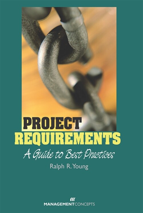 Project Requirements: A Guide to Best Practices (Hardcover)