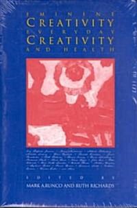 Eminent Creativity, Everyday Creativity, and Health: New Work on the Creativity/Health Interface (Paperback)