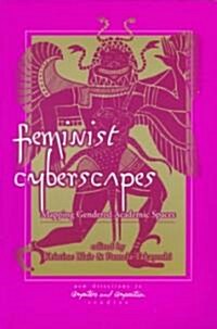 Feminist Cyberscapes: Mapping Gendered Academic Spaces (Paperback)