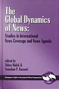 The Global Dynamics of News: Studies in International News Coverage and News Agenda (Hardcover)