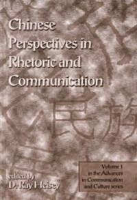 Chinese Perspectives in Rhetoric and Communication (Hardcover)