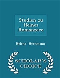 Studien Zu Heines Romanzero - Scholars Choice Edition (Paperback)