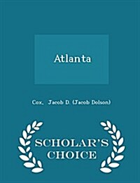 Atlanta - Scholars Choice Edition (Paperback)