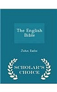 The English Bible - Scholars Choice Edition (Paperback)