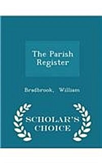 The Parish Register - Scholars Choice Edition (Paperback)