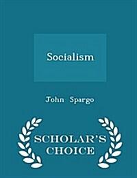 Socialism - Scholars Choice Edition (Paperback)