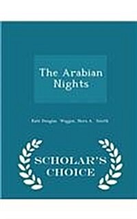 The Arabian Nights - Scholars Choice Edition (Paperback)