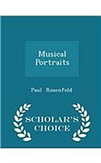 Musical Portraits - Scholars Choice Edition (Paperback)