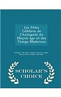 Les F?es C??res de lAntiquit?Du Moyen 헸e Et Des Temps Modernes - Scholars Choice Edition (Paperback)