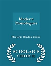 Modern Monologues - Scholars Choice Edition (Paperback)
