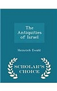 The Antiquities of Israel - Scholars Choice Edition (Paperback)