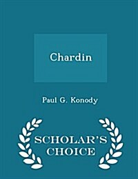 Chardin - Scholars Choice Edition (Paperback)