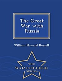 The Great War with Russia - War College Series (Paperback)