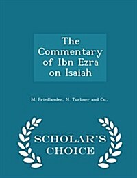 The Commentary of Ibn Ezra on Isaiah - Scholars Choice Edition (Paperback)