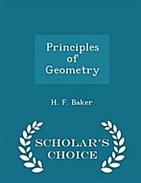 Principles of Geometry - Scholars Choice Edition (Paperback)