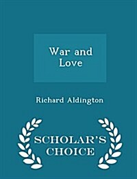 War and Love - Scholars Choice Edition (Paperback)