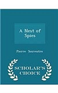 A Nest of Spies - Scholars Choice Edition (Paperback)