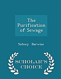 The Purification of Sewage - Scholars Choice Edition (Paperback)