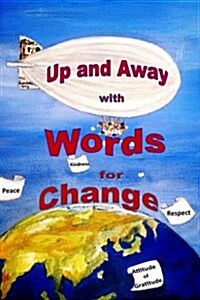 Up and Away with Words for Change (Paperback)