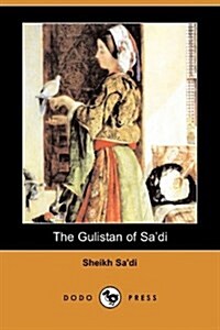 The Gulistan of Sadi (Dodo Press) (Paperback)