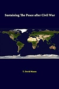 Sustaining the Peace After Civil War (Paperback)