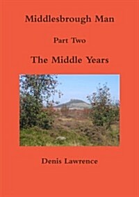 Middlesbrough Man Part Two the Middle Years (Paperback)