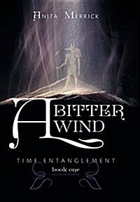 A Bitter Wind: Time Entanglement (Hardcover)