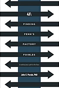 4f: Finding Fenns Factory Foibles (Paperback)