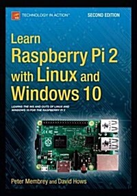 Learn Raspberry Pi 2 with Linux and Windows 10 (Paperback, 2015)