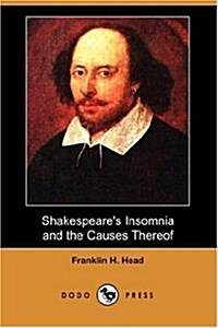 Shakespeares Insomnia and the Causes Thereof (Dodo Press) (Paperback)