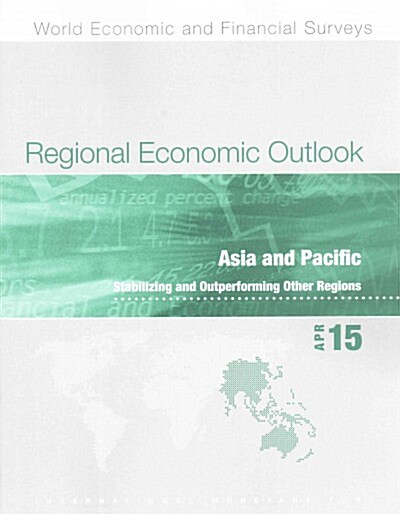 Regional Economic Outlook: Asia and Pacific: April 2015 (Paperback)