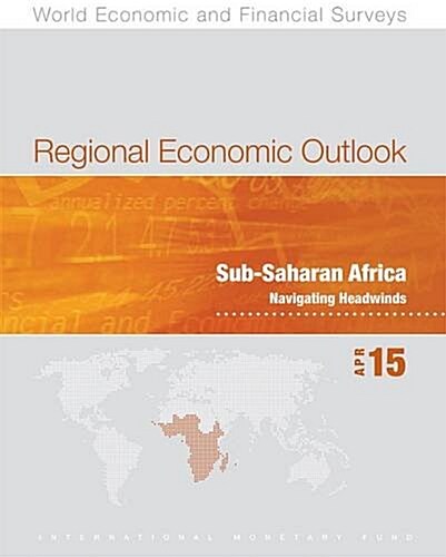 Regional Economic Outlook: Sub-Saharan Africa: April 2015 (Paperback)